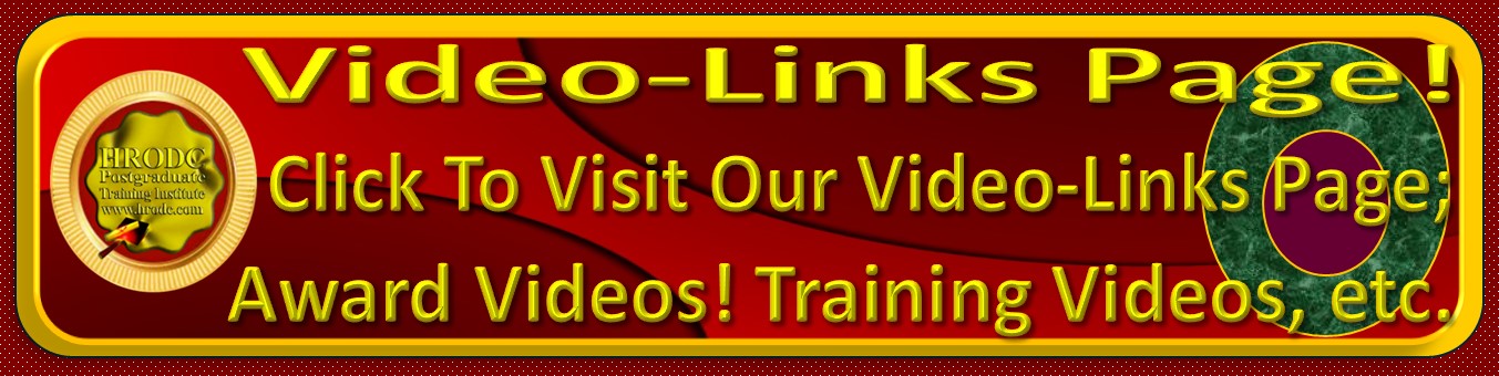 Video Page Link, Inviting Click To Video Links Page, for HRODC Postgraduate Training Institute, A Postgraduate-Only Institution, https://www.hrodc.com/ It is hyperlinked to the Web Page where the links to the videos are located.